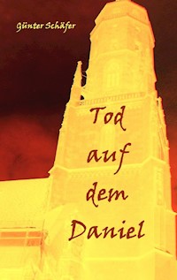 Tod auf dem Daniel - Günter Schäfer - ebook