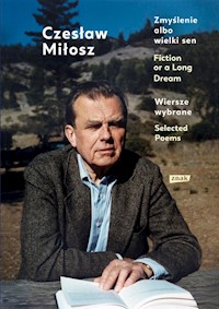 Zmyślenie albo wielki sen / Fiction or a Long Dream - Czesław Miłosz - książka