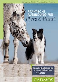 Praktische Ausbildung für Pferd und Hund - Katharina Möller - ebook