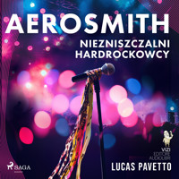 Aerosmith - Niezniszczalni hardrockowcy - Lucas Hugo Pavetto - ebook + audiobook