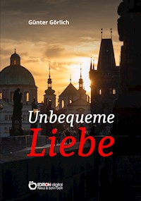 Unbequeme Liebe - Günter Görlich - ebook