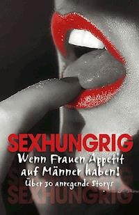 Sexhungrig - Claudia Schumann - ebook