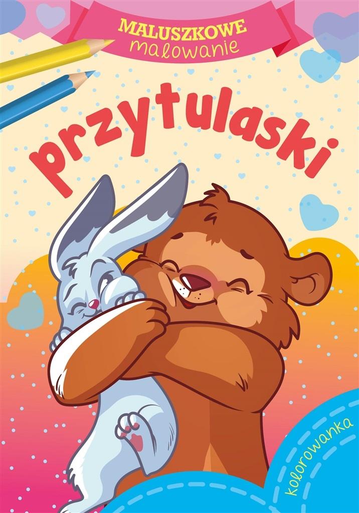 Maluszkowe malowanie. Przytulaski - Wydawnictwo Skrzat - książka