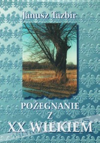 Pożegnanie z XX wiekiem - Janusz Tazbir - ebook