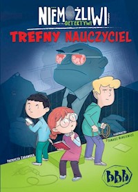 Niemożliwi detektywi Trefny nauczyciel - Patrycja Zarawska - książka