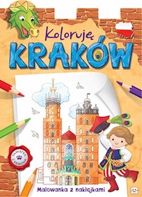 Koloruję Kraków Malowanka z naklejkami -  - książka