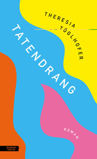 Tatendrang - Theresia Töglhofer - ebook