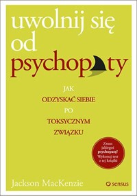 Uwolnij się od psychopaty - MacKenzie Jackson - książka