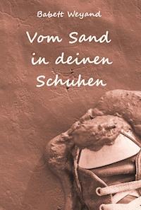 Vom Sand in deinen Schuhen - Babett Weyand - ebook