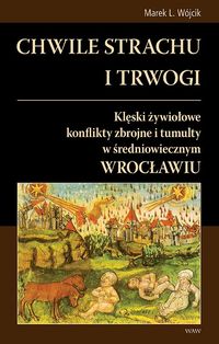 Chwile strachu i trwogi - Wójcik Marek L. - książka