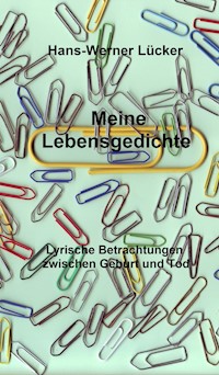 Meine Lebensgedichte - Hans-Werner Lücker - ebook