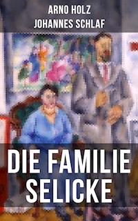Die Familie Selicke - Arno Holz - ebook