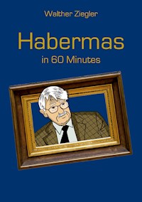 Habermas in 60 Minutes - Walther Ziegler - ebook