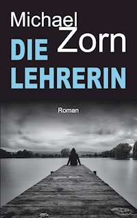 Die Lehrerin - Michael Zorn - ebook