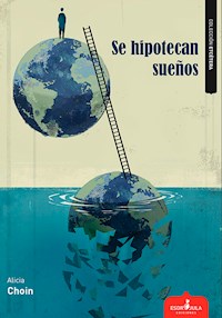 Hipotecan sueños - Alicia Choin - ebook