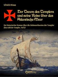 Der Traum des Templers und seine Reise über das Atlantische Meer - Ulrich Hinse - ebook