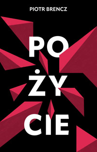 Pożycie - Piotr Brencz - ebook + książka