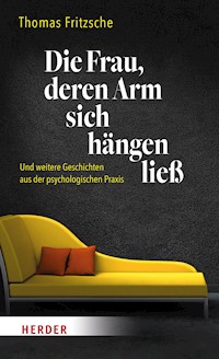Die Frau, deren Arm sich hängen ließ - Thomas Fritzsche - ebook