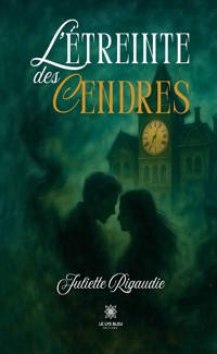 L’étreinte des cendres - Juliette Rigaudie - ebook