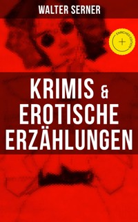 Krimis & Erotische Erzählungen - Walter Serner - ebook