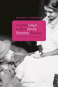 Sonderlinge, Außenseiter, Femmes Fatales - Michaela Lindinger - ebook