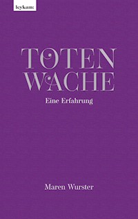Totenwache – Eine Erfahrung - Maren Wurster - ebook