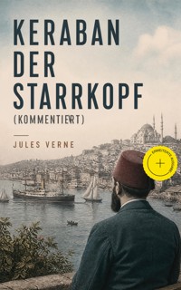 Keraban der Starrkopf (Kommentiert) - Jules Verne - ebook