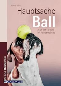 Hauptsache Ball - Uschi Loth - ebook