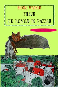 Filbur - Ein Kobold in Passau - Nicole Wagner - ebook