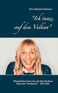"Ich tanze auf dem Vulkan" - Petra Belschner - ebook