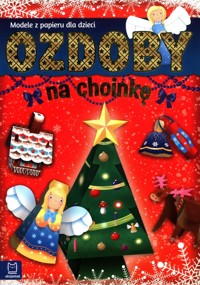 Ozdoby na choinkę Modele z papieru dla dzieci - Brydak Piotr - książka