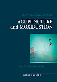 Acupuncture and Moxibustion - Sumiko Knudsen - ebook