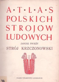 Atlas polskich strojów ludowych. Strój krzczonowski - Janusz Świeży - ebook