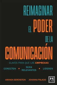 Reimaginar el poder de la comunicación - Amanda Berenstein - ebook