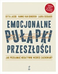 Emocjonalne pułapki przeszłości - Jacob Gitta, van Genderen Hannie, Seebauer Laura - książka