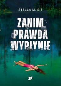 Zanim prawda wypłynie - Stella M. Sit - książka
