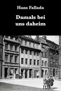Damals bei uns daheim - Hans Fallada - ebook