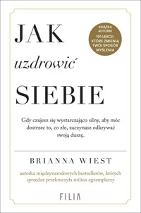 Jak uzdrowić siebie - Wiest Brianna - ebook + audiobook + książka