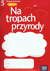 Na tropach przyrody 5 zeszyt ćwiczeń część 2 - Braun Marcin, Grajkowski Wojciech, Więckowski Marek - książka