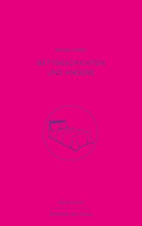 Bettgeschichten und andere - Helfer Monika - ebook