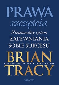 Prawa szczęścia. - Tracy Brian - książka