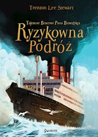 Tajemne Bractwo Pana Benedykta i Ryzykowna Podróż Tom 2 - Stewart Trenton Lee - książka