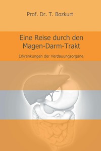 Eine Reise durch den Magen-Darm-Trakt - Prof. Dr. T. Bozkurt - ebook