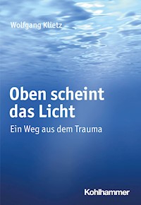 Oben scheint das Licht - Wolfgang Klietz - ebook