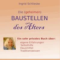 Die (geheimen) Baustellen des Alters - Ingrid Schlieske - ebook