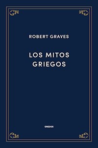 Los mitos griegos - Robert Graves - ebook