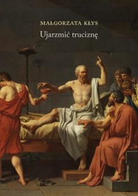 Ujarzmić truciznę - Małgorzata Kłys - książka