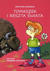 Tomaszek i reszta świata  - Krystyna Gucewicz - ebook + książka