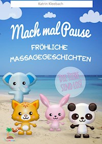 Mach mal Pause - Fröhliche Massagegeschichten - Katrin Kleebach - ebook
