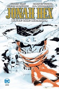 Jonah Hex Tom 6 Kule nie kłamią - Gray Justin, Palmiotti Jimmy, Cooke Darwyn, WilliamsIII J.H., Bernet Jordi - książka